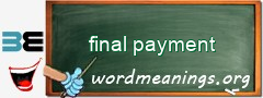 WordMeaning blackboard for final payment